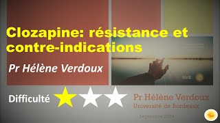 Résistance et contreindications à la clozapine  Pr Hélène VERDOUX [upl. by Leamse440]