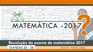 Resolução do exame de admissão UEM 2017  Matemática  DUVIDA 26  28 [upl. by Eyahsal]