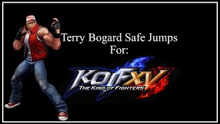 KOF XV Terry Bogard 4F amp 5F Safe Jumps [upl. by Emelun]