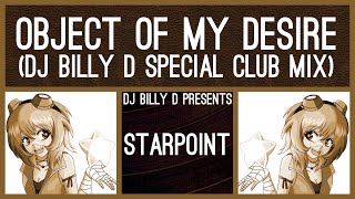 Starpoint  Object of My Desire DJ Billy D Special Club Mix [upl. by Nyliak918]