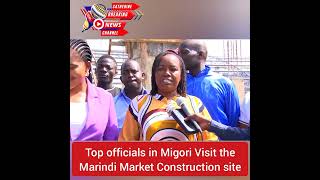 Top officials in Migori Visit Marindi Market Construction site to assess the development progress [upl. by Daniela566]