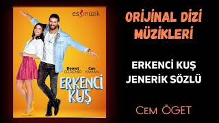 Erkenci Kuş Orijinal Dizi Müzikleri  Erkenci Kuş Jenerik Sözlü [upl. by Bette]