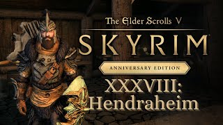 Lets Play Skyrim as Dragonborn 38 Hendraheim [upl. by Ecinereb]