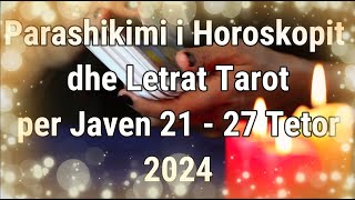 Horoskopi Javor Dhe Letrat Tarot Per Javen 21  27 Tetor 2024 [upl. by Solon]