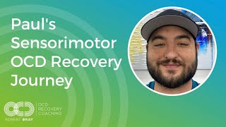 Pauls Sensorimotor OCD Recovery Journey [upl. by Nahraf]