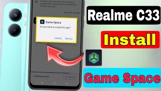 How To Install Game Space In Realme C33 [upl. by Hebrew]