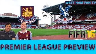 West Ham vs Crystal Palace Fifa 16 Premier League Preview [upl. by Marris]