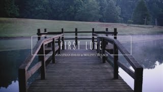 Jonathan and Melissa Helser  First Love Official Lyric Video  Beautiful Surrender [upl. by Ag499]