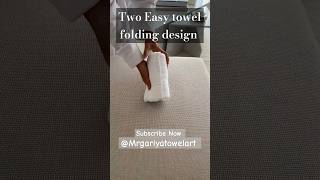 Two easy towel folding design  towel Art [upl. by Yenobe]