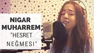 Həsrət Nəğməsi  Nigar Muharrem Akustik [upl. by Mahmud]