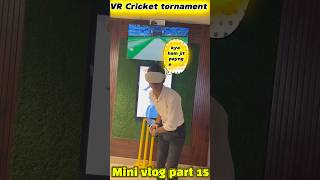 Cricket tournament In Vr🤯vlog15shortsfeed shortsviral shorts minivlog ￼ [upl. by Gelman]