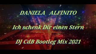 Daniela Alfinito  Ich schenk Dir einen Stern DJ CdB Bootleg Mix 2021 [upl. by Minsk954]