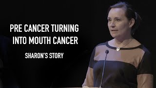 Pre cancer turning to mouth cancer  Sharons Story [upl. by Rutan]