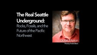 The Real Seattle Underground w Dr Kirk Johnson [upl. by Yelyk]