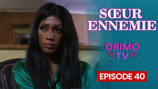 SŒUR ENNEMIE  Episode 40  Série Africaine [upl. by Aldon]