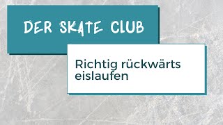 Der SKATE Club  Rückwärts Eislaufen lernen [upl. by Norreht674]