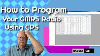 How to Program Your GMRS Radio Using CPS [upl. by Saxela]