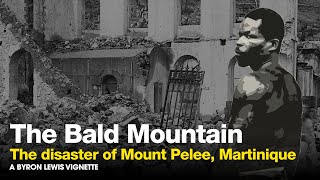 The Bald Mountain The Story of Mount Pelée  Vignettes [upl. by Doreg]