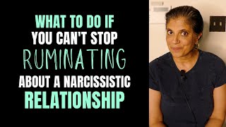 What if you cant stop ruminating about your narcissistic relationship [upl. by Etram]