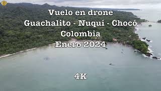 Volando en drone en Guachalito Nuquí Chocó Colombia Enero 2024 [upl. by Odrareve]