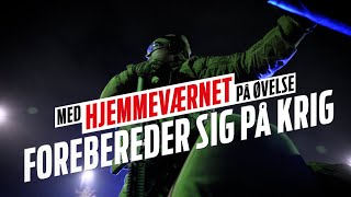 Forbereder sig på krig Med hjemmeværnet på øvelse [upl. by Olegnaleahcim920]