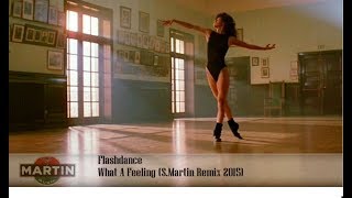 Flashdance  What A Feeling SMartin Remix 2019 [upl. by Akiv]