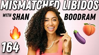 Navigating Mismatched Libidos With Sexologist Shan Boodram  Ep 164  Dear Shandy [upl. by Jozef]