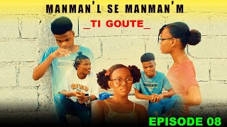 MANMANL SE MANMANM TI GOUTE EPISODE 08 Nap jwnn li Mardi sidye vle ret branche guys [upl. by Shamus952]