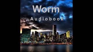 Worm Audiobook  Complete Arc 17 [upl. by Releehw836]