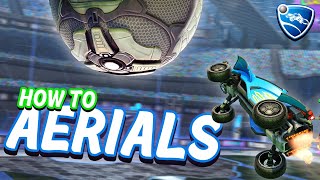 How To AERIAL In Rocket League from Beginner To Advanced [upl. by Nolyad]