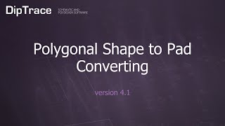 Polygonal Shape to Pad Converting DipTrace Feature Review [upl. by Aiciled]