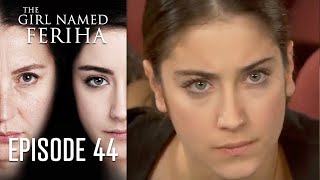 The Girl Named Feriha  Episode 44 [upl. by Emmons]