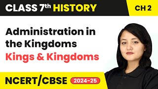 Administration in the Kingdoms  Kings and Kingdoms  Class 7 History Chapter 2  CBSE 202425 [upl. by Anik248]