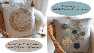 DIY  Kissenbezug mit Hotelverschluß nähen amp mit Serviettentechnik gestalten [upl. by Silra]