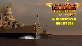 Battlestations Pacific Remastered Mod Midway Remastered  7 Rendezvous At The Java Sea [upl. by Birch]