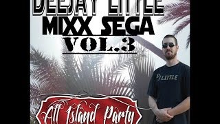 DEEJAY LITTLE MIXX SEGA ALL ISLAND PARTY VOL3 2014 [upl. by Trevorr]