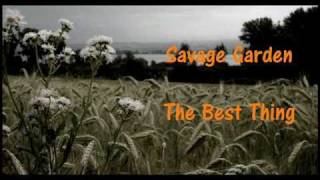 Savage Garden The Best Thing Lyrics [upl. by Lleneg]