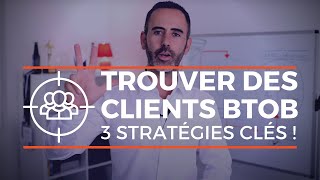 Comment trouver des clients B to B  3 stratégies de prospection commerciale b2b [upl. by Nomi]