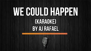 We Could Happen AJ RafaelKaraokeInstrumental [upl. by Hike398]