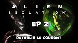 FR Alien Isolation Ep2  RÉTABLIR LE COURANT [upl. by Akiemaj]