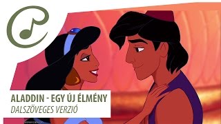 Aladdin  Egy új élmény dalszöveggel  lyric video [upl. by Anhoj916]