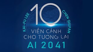 Sách Nói AI 2041 10 Viễn Cảnh Cho Tương Lai  Chương 1  KaiFu Lee Chen Qiufan [upl. by Karim]