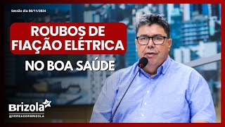 VEREADOR BRIZOLA PEDE ACOMPANHAMENTO DE FURTOS NO BAIRRO BOA SAÚDE PARA AS AUTORIDADES POLICIAIS [upl. by Ahsian496]