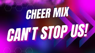 Cheer Mix  quotCant Stop Usquot [upl. by Bindman]