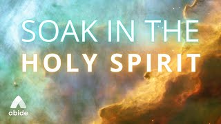 Soak in The HOLY SPIRIT EXTREMELY Powerful Complete Peace  Abide Daily Spirituality [upl. by Haneeja]