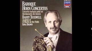 Baroque Horn Concertos Barry Tuckwell [upl. by Yenterb348]