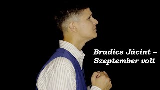 Bradics Jácint  Szeptember volt Cover video [upl. by Clemente]