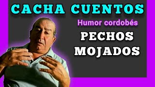 Pechos MOJADOS Humor de cacha cuentos [upl. by Ittak990]