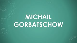 Michail Gorbatschow einfach und kurz erklärt [upl. by Everett]