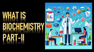 2 WHAT IS BIOCHEMISTRYPART II [upl. by Teplitz]